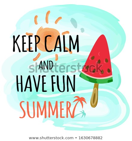 [[stock_photo]]: Keep Calm And Have Fun Summer Ice Cream And Sun