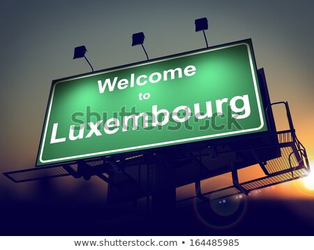 Stock fotó: Billboard Welcome To Luxembourg At Sunrise