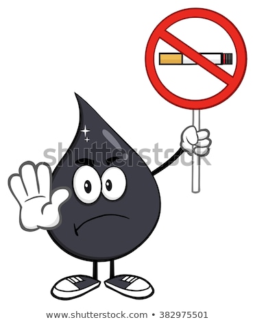 [[stock_photo]]: Angry Petroleum Or Oil Drop Cartoon Character Holding Up A No Smoking Sign