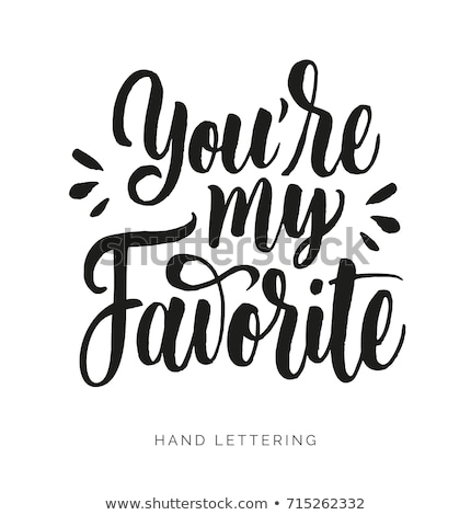 Сток-фото: Hand Drawn Typography Poster With Creative Slogan My Favorite C