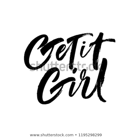 Сток-фото: Get It Girl - Hand Drawn Lettering Phrase About Feminism On Vin