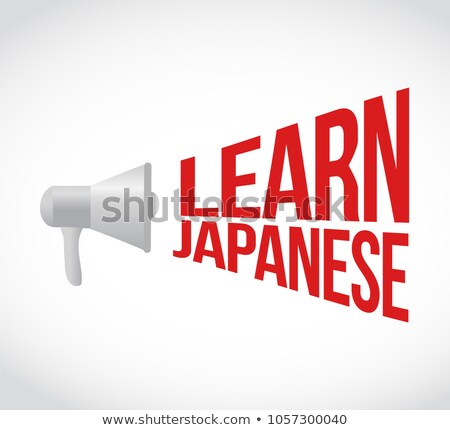 Learn Japanese Loudspeaker Message Sign Illustration Сток-фото © alexmillos