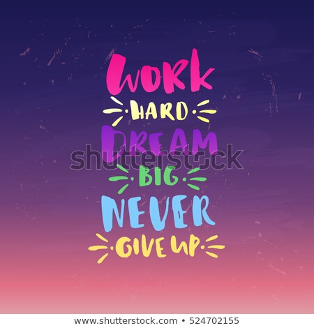 Stock photo: Banner With Text Work Never Give Up For Emotion Inspiration And Motivation