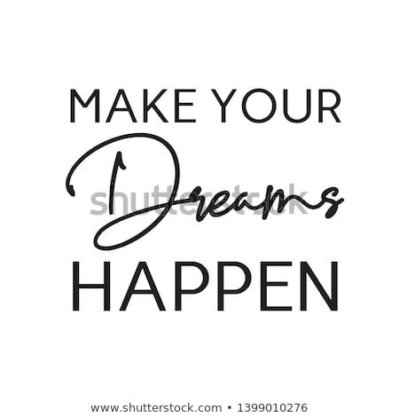 Stock photo: Make Your Dreams Happen Motivational Quote