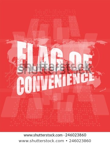 Flag Of Convenience Word On Digital Touch Screen Stockfoto © fotoscool