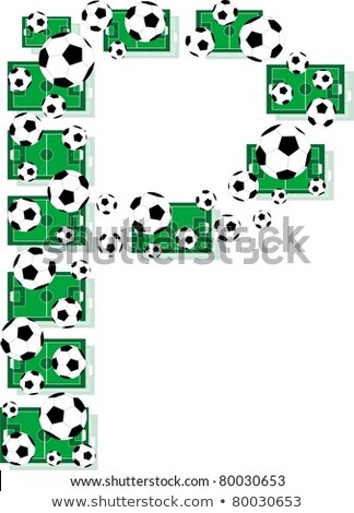 P Alphabet Football Letters Made Of Soccer Balls And Fields Zdjęcia stock © fotoscool