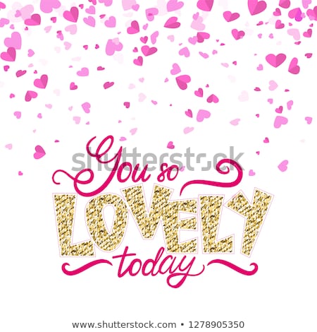 Stock photo: You So Lovely Today Compliment Greeting Vector