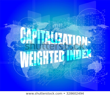 Capitalization Weighted Index Words On Touch Screen Interface Stockfoto © fotoscool