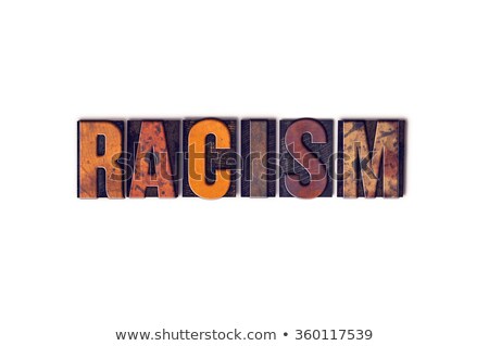 Racism Concept Isolated Letterpress Type Foto d'archivio © enterlinedesign