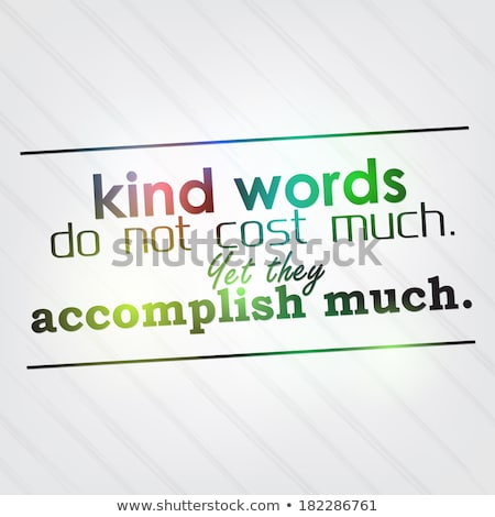 Stock photo: Kind Words Do Not Cost Much