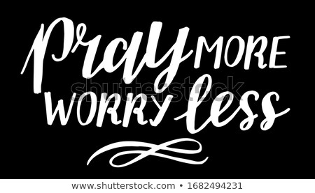 Stok fotoğraf: Pray More Worry Less - Slogan
