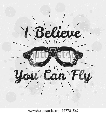 I Believe You Can Fly Retro Aviator Pilot Glasses Goggles Vintage Object Vector Illustration Pri Stockfoto © Khabarushka