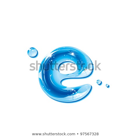 Zdjęcia stock: Abc Series - Water Liquid Alphabet - Small Letter E  