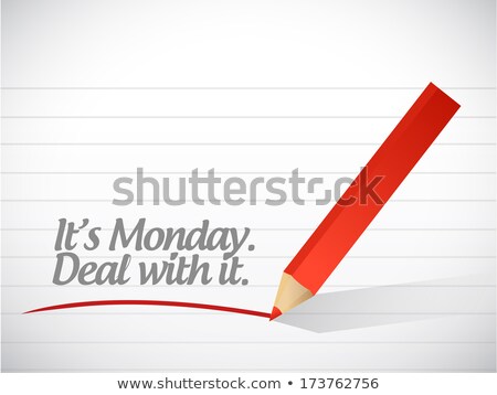 [[stock_photo]]: Its Monday Deal With It