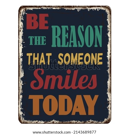 Stock fotó: Retro Metal Sign Be The Reason Somenone Smile Today