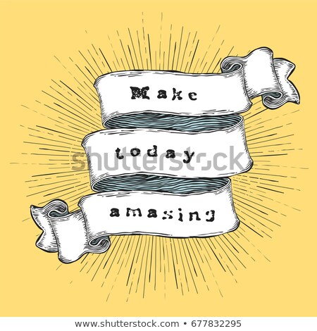 Make Today Amasing Inspiration Quote Vintage Hand Drawn Quote Stock fotó © pashabo