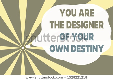 Foto stock: You Are The Designer Of Your Own Destiny