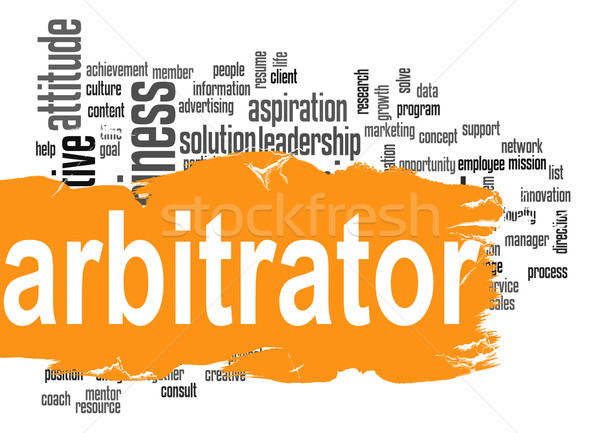 Arbitrator word cloud with orange banner Stock photo © tang90246