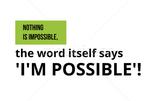 Motivational quote. Inspiration. Nothing is imposible, the word  Stock photo © tina7shin
