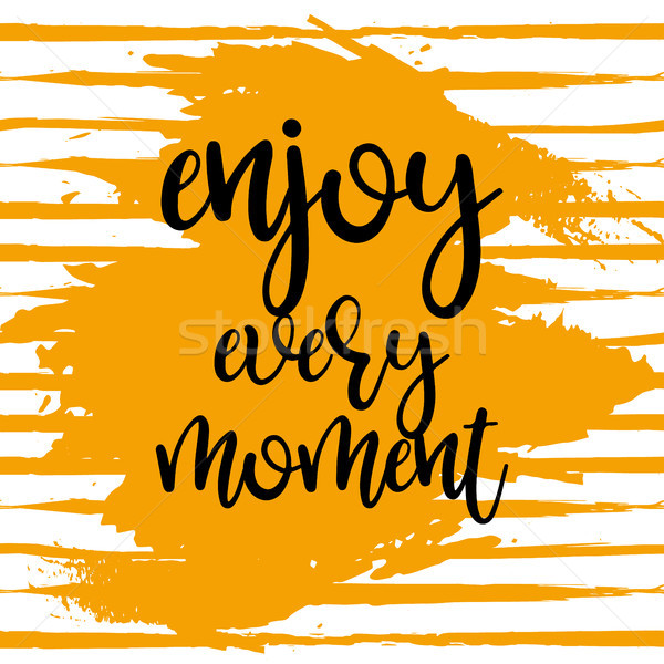 enjoy every moment vector poster Stock photo © tina7shin