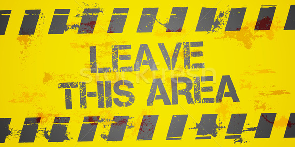 Leave This Area Stock photo © unkreatives