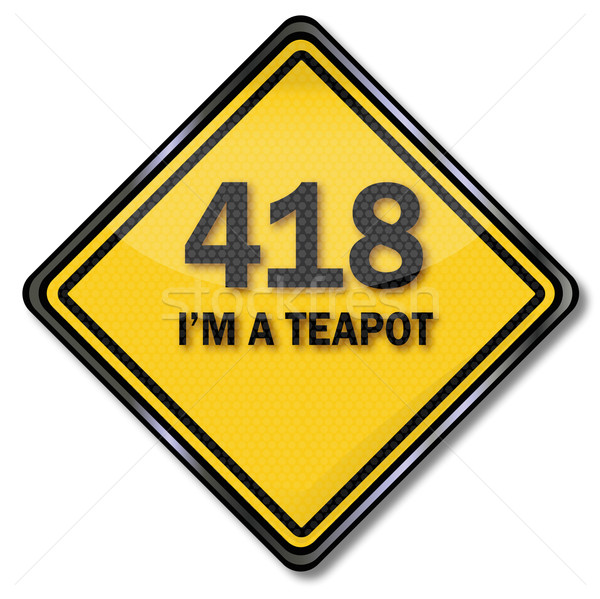 Computer sign computer shield 418 i'm a teapot Stock photo © Ustofre9