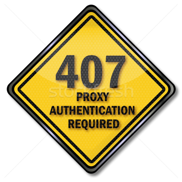 Sign 407 proxy authentication required Stock photo © Ustofre9