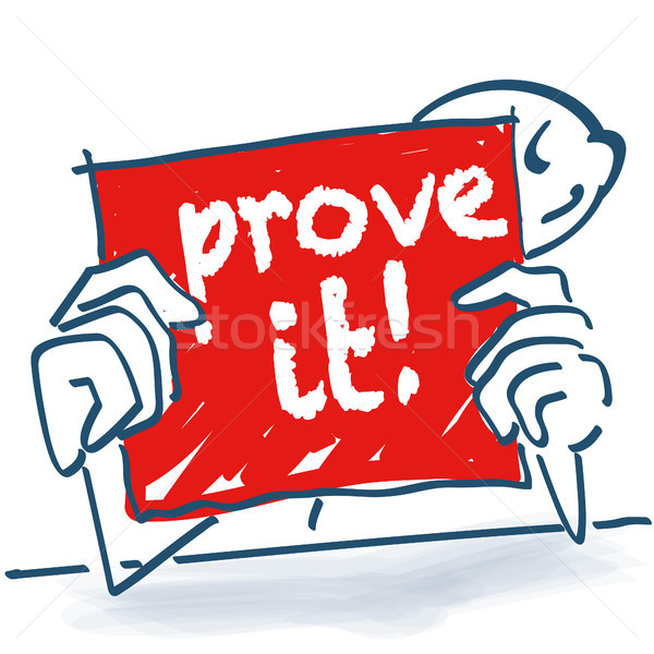 Stick figure with red poster and prove it Stock photo © Ustofre9