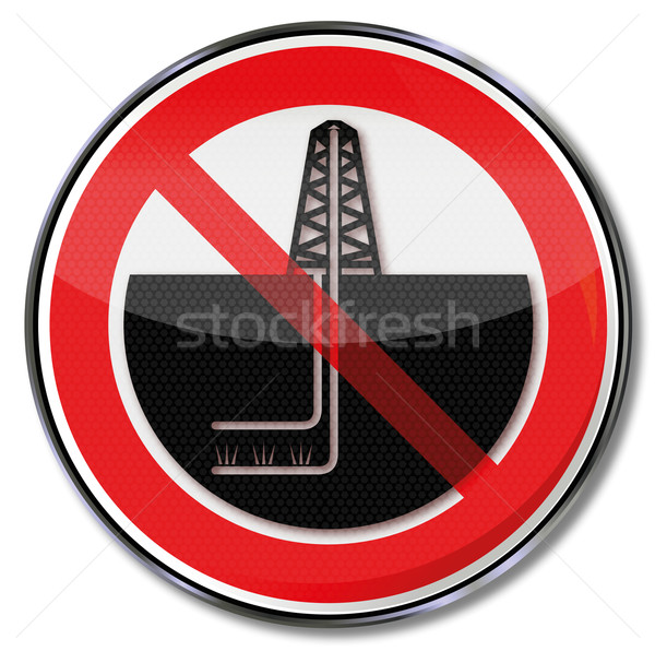 Prohibition sign for rigs and fracking Stock photo © Ustofre9