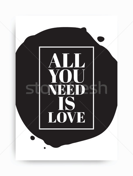 Idézet poszter terv összes szükség szeretet Stock fotó © Vanzyst