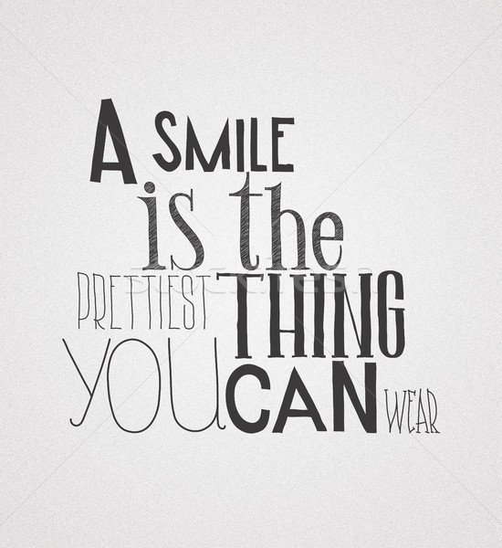 Poster  quote  A smile is the prettilest thing you can wear Stock photo © Vanzyst