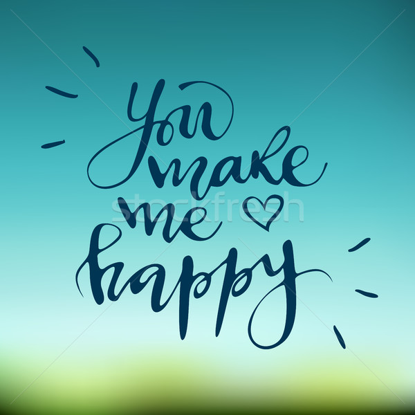 Stock photo: Calligraphic inscription. You make me happy. Hand drawn lettering