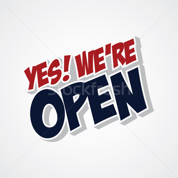 Stock photo: yes we are open store