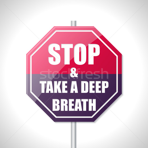 Stop and take a deep breath traffic sign Stock photo © vipervxw