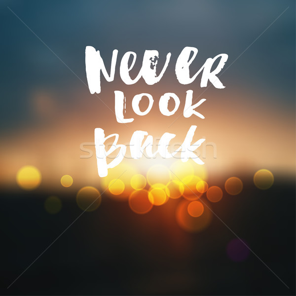 Hand drawn calligraphy. Template post card. concept handwritten motivation ' never look back'  Stock photo © wywenka