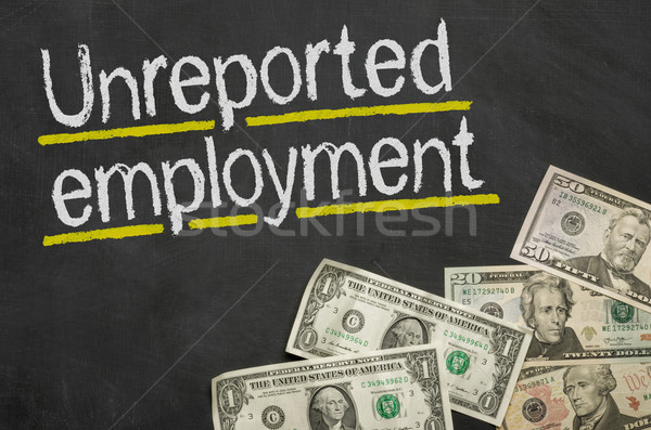 Text on blackboard with money - Unreported employment Stock photo © Zerbor