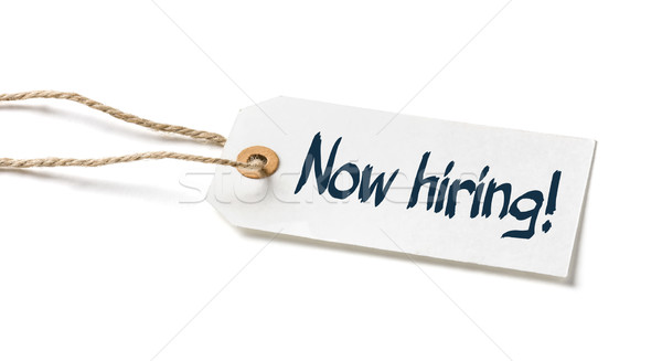  Tag on a white background with the text Now hiring Stock photo © Zerbor